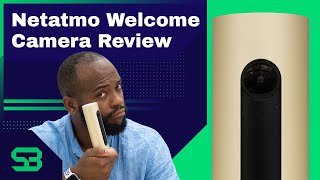 Netatmo Welcome Security Camera Review