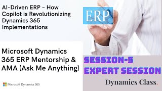 Session-5: Expert Topic-AI-Driven ERP – How Copilot is Revolutionizing Dynamics 365 Implementations