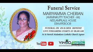 FUNERAL SERVICE OF//MARIYAMMA CHERIAN ( AMMINIKUTTY TEACHER - 88   NEELAMPILALIL HOUSE  ERAVIPEROOR