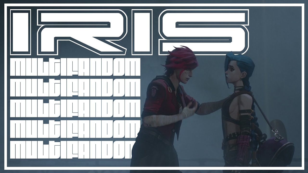 Multifandom Iris 4k Youtube