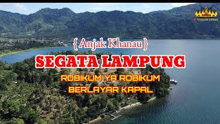 Segata Lampung Anjak Khanau | Robikum Ya Robikum | Berlayar kapal | Nyambai Lampung Terbaru |