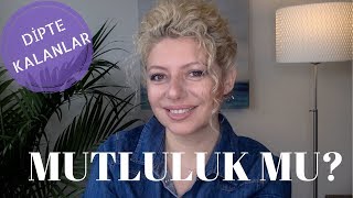 Mutluluk Yerine Neye Odaklanmalıyız? | Mutluluğa Odaklanmak Neden Yanlış?