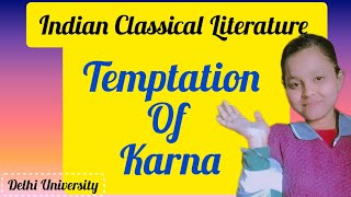 DSC - 3, Temptation Of Karna ( Mahabharata ) Indian Classical Literature Ba English Hons Sem - 1st