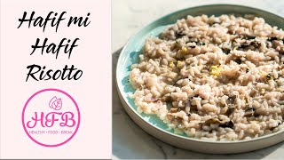 Hafif mi Hafif Risotto l HealthyFoodBreak