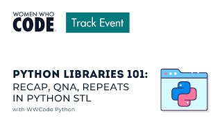 Python Libraries 101: Recap, QnA, Repeats in Python STL