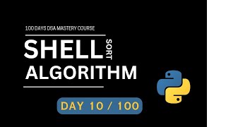 Shell Sort Algorithm in Python | Day-4 100 Days DSA Mastery Course