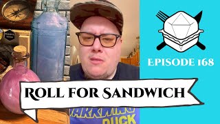 Roll for Sandwich EP 168 - 6/30/23