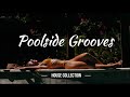 Poolside Grooves / House Music & Club Sounds