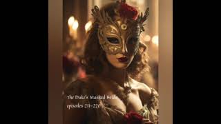 The Duke's Masked Bride episodes 211-220