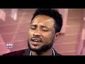 etv እጅ ከምን ከድምፃዊ እና ኮሜዲያን አዝመራው ሙሉሰው ጋር የተደረገ አዝናኝ ቆይታ