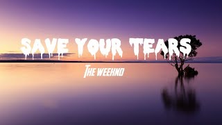The Weeknd - Save your tears (OFFICIEL LYRICS )