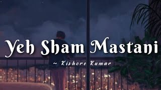 Yeh Sham Mastani -lyrics || Kishore Kumar || Kati Patang ||@LYRICS🖤