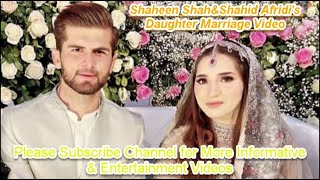Shaheen Shah Afridi and  Shahid Afridi Daughter Ansha Wedding Viral Video