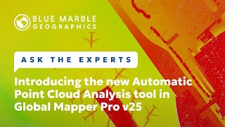How To Use the Automatic Point Cloud Analysis tool in Global Mapper Pro | Ask The Experts