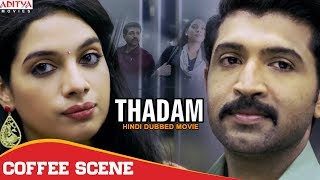 Coffee Scene  | Thadam Hindi Dubbed Movie | Arun Vijay |Tanya Hope