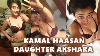 Akshara Haasan Leaked photos: Kamal Haasan's Daughter Private Pictures Leaked