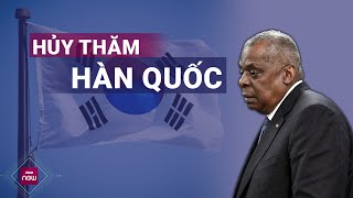 Lý do Bộ trưởng Quốc phòng Mỹ bất ngờ hủy chuyến thăm Hàn Quốc | VTC Now