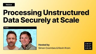 Webinar: Processing Unstructured Data Securely at Scale