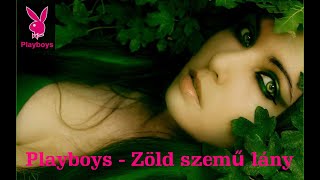 Playboys  -  Zöld szemű lány (Official Music Video)