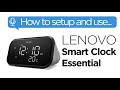 Smart Home - How Do I Set Up and Use The Lenovo Smart Clock Essential?