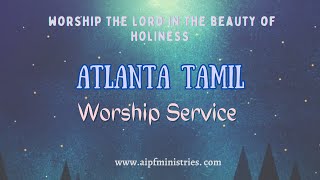 Atlanta Tamil Worship Service  12/21/24 (AIPF Ministries)