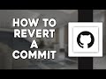How To Revert a Commit on GitHub (Quick Tutorial)