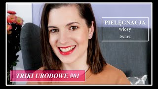 MOJE TRIKI URODOWE #01 | Pielęgnacja twarzy i włosów | Basi To Pasi