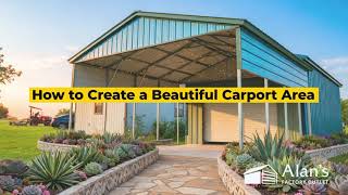 How to Create a Beautiful Carport Area