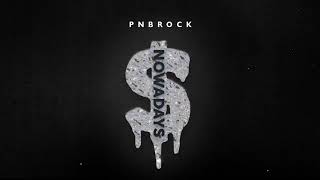 PnB Rock - Nowadays [ Audio]