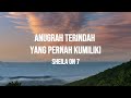 SHEILA ON 7 -  ANUGRAH TERINDAH YANG PERNAH KU MILIKI | LIRIK