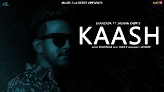 Kaash | Shahzada Ft. Jashan Kaur | Gurpreet Baidwan | Lyrical Song | Music Builderzz