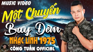 MỘT CHUYẾN BAY ĐÊM - CÔNG TUẤN BOLERO➤LK Nhạc Lính 1975 Tuyển Chọn➤NHẠC VÀNG XƯA HẢI NGOẠI BẤT HỦ