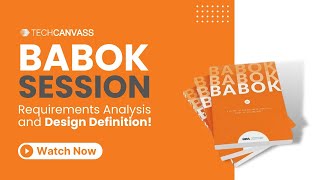BABOK SESSION – REQUIREMENTS ANALYSIS AND DESIGN DEFINITION