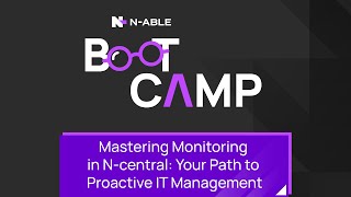 Mastering Monitoring in N-central: Your Path to Proactive IT Management