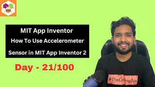 How To Use Accelerometer Sensor in MIT App Inventor 2 | Day 21/100