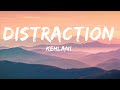 Kehlani - Distraction (Lyrics)  | Ramesh Vibes