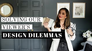 SOLVING OUR VIEWER'S DESIGN DILEMMAS | INTERIOR DESIGN TIPS INTERIOR DESIGN COURSE  DESIGN 101