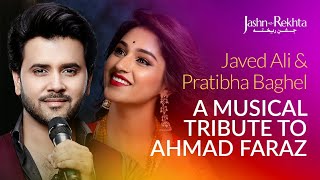 A Musical Tribute To Ahmad Faraz | Javed Ali & Pratibha Bhaghel | Jashn-e-Rekhta