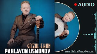 Pahlavon Usmonov - Go’zal ekan | Пахлавон Усмонов - Гузал экан