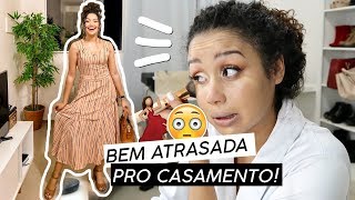 BORA SE ARRUMAR COMIGO (OU COM A GENTE) PRA UM CASAMENTO? O VÍDEO + REAL COM DIREITO A BASTIDORES!