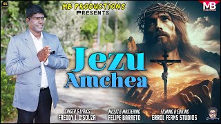 JEZU Amchea | New konkani song 2025 | Freddy I. D'Souza