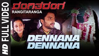 Dennana Dennana Full Video Song | RangiTaranga Video Songs | Nirup Bhandari, Radhika Chetan,Avantika