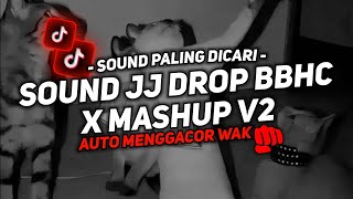 DJ DROP BBHC X MASHUP V2 SOUND JJ MENGKANE FULL BASS COCOK BUAT DI MOBIL VIRAL TIKTOK TERBARU 2024 🎧