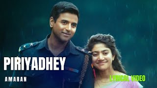 Piriyadhey Song Lyrical Video | Sivakarthikeyan | Sai Pallavi | Amaran ....