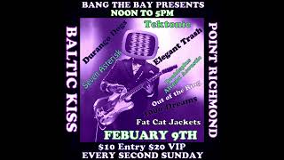 Bang The Bay Presents Featuring Out of the Ring Live at The Baltic Kiss