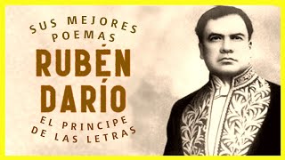 · Rubén Darío - Sus 10 mejores poemas - Poesía recitada del "príncipe de las letras castellanas".