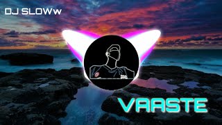 DJ VAASTE VIRAL REMIX BY PIONIR ALBREW🎶 | FULL BASS [DJ SLOWw EDIT]