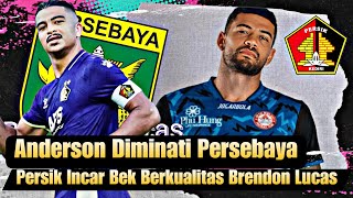 BEK TENGAH BERKUALITAS‼️PERSIK Kediri Incar Brendon Lucas 💜 Anderson Gabung Persebaya Surabaya??