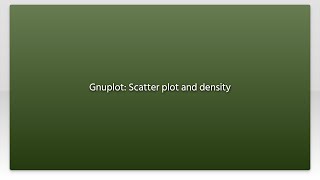 Gnuplot: Scatter plot and density