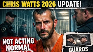 Chris Watts 2026 Prison Update: Guards Reveal He’s Not Acting Normal Anymore